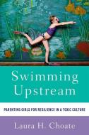 Swimming Upstream di Laura Choate edito da OUP USA