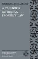 A Casebook on Roman Property Law di Herbert Hausmaninger edito da OUP USA