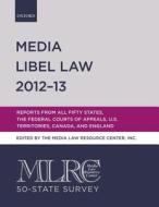 Mirc 50-state Survey: Media Libel Law 2012-13 edito da Oxford University Press Inc