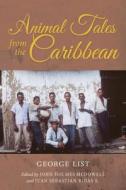 Animal Tales from the Caribbean di George List edito da Indiana University Press (IPS)