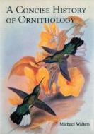 A Concise History of Ornithology di Michael Walters edito da YALE UNIV PR