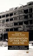 Regeneration of War-Torn Societies di Na Na edito da Palgrave USA