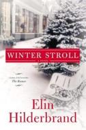 Winter Stroll di Elin Hilderbrand edito da LITTLE BROWN & CO