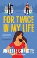 For Twice in My Life di Annette Christie edito da BACK BAY BOOKS