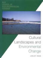 Cultural Landscapes and Environmental Change di Lesley Head edito da Routledge