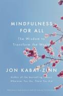 Mindfulness for All di Jon Kabat-Zinn edito da Little, Brown Book Group