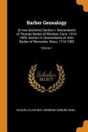 Barber Genealogy: (in Two Sections) Section I. Descendants of Thomas Barber of Windsor, Conn. 1614-1909. Section II. Des di Wilson Lillian May, Barbour Edmund Dana edito da FRANKLIN CLASSICS TRADE PR