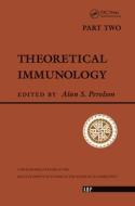 Theoretical Immunology, Part Two di Alan S. Perelson edito da Taylor & Francis Ltd