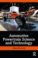 Automotive Powertrain Science And Technology di Allan Bonnick edito da Taylor & Francis Ltd