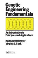 Genetic Engineering Fundamentals di John Kammermeyer edito da Taylor & Francis Ltd