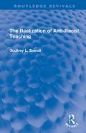The Realization Of Anti-racist Teaching di Godfrey L. Brandt edito da Taylor & Francis Ltd