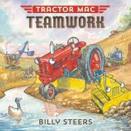 Tractor Mac Teamwork di Billy Steers edito da FARRAR STRAUSS & GIROUX