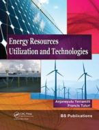 Energy Resources, Utilization & Technologies di Anjaneyulu Yerramilli edito da CRC Press