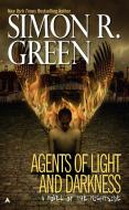 Agents of Light and Darkness di Simon R. Green edito da ACE