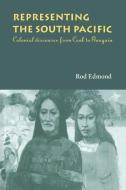 Representing the South Pacific di Rod Edmond edito da Cambridge University Press