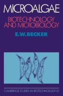 Microalgae di E. W. Becker edito da Cambridge University Press