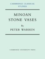 Minoan Stone Vases di Peter Warren, Warren Peter edito da Cambridge University Press