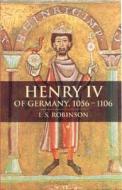 Henry Iv Of Germany 1056-1106 di I. S. Robinson edito da Cambridge University Press