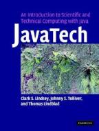 JavaTech, an Introduction to Scientific and Technical Computing with Java di Clark S. Lindsey edito da Cambridge University Press