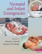 Neonatal and Infant Emergencies di Ghazala Q. Sharieff edito da Cambridge University Press