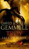 Troy: Fall Of Kings di Stella Gemmell, David Gemmell edito da Transworld Publishers Ltd