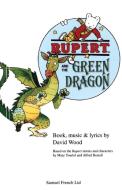 Rupert and the Green Dragon di David Wood edito da Samuel French Ltd