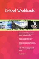 Critical Workloads A Complete Guide - 2019 Edition di Gerardus Blokdyk edito da 5STARCooks