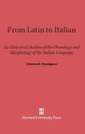 From Latin to Italian di Charles H. Grandgent edito da Harvard University Press