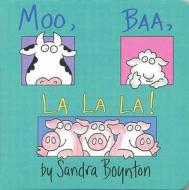 Moo, Baa, La La La di Sandra Boynton edito da Simon & Schuster