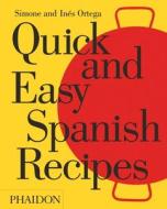 Quick and Easy Spanish Recipes di Simone Ortega edito da Phaidon Press Ltd