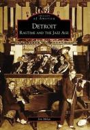 Detroit: Ragtime and the Jazz Age di Jon Milan edito da ARCADIA PUB (SC)