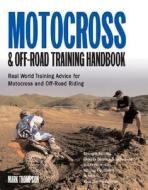 Motocross Training Handbook di Mark Thomson edito da Motorbooks International