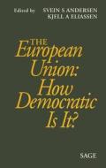 The European Union: How Democratic Is It? edito da SAGE Publications Inc