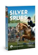 Silver Spurs di Miralee Ferrell edito da David C Cook Publishing Company
