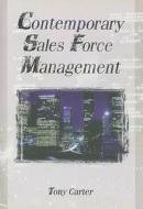 Contemporary Sales Force Management di William Winston, Tony Carter edito da Taylor & Francis Inc