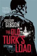 The Old Turk's Load di Gregory Gibson edito da Mysterious Press