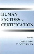 Human Factors in Certification di John A. Wise edito da CRC Press