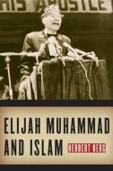 Elijah Muhammad and Islam di Herbert Berg edito da NYU Press