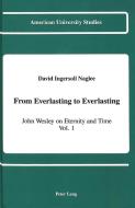 From Everlasting to Everlasting / 2 BDE di David I. Naglee edito da Lang, Peter