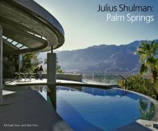 Julius Shulman di Michael Stern, Alan Hess edito da Rizzoli Universe Int. Pub