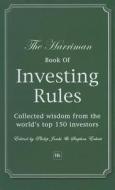 The Harriman Book of Investing Rules: Collected Wisdom from the World's Top 150 Investors di Jenks Philip, Stephen Eckett edito da Harriman House