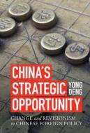 China's Strategic Opportunity di Yong Deng edito da Cambridge University Press