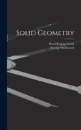 Solid Geometry di George Wentworth edito da LEGARE STREET PR