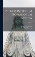 Acta Pontificum Romanorum Inedita; Volume 3 di Julius Von Pflugk-Harttung edito da LEGARE STREET PR