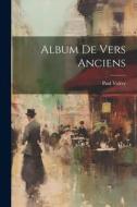 Album De Vers Anciens di Paul Valéry edito da LEGARE STREET PR