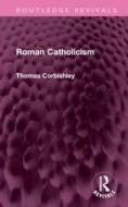Roman Catholicism di Thomas Corbishley edito da Taylor & Francis Ltd