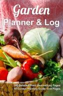 Garden Planner & Log: Custom Designed Gardening Logbook to Record Growing Details for High Yield Crops (Journal, Guide,  di Wolf Mountain Press edito da INDEPENDENTLY PUBLISHED