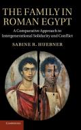 The Family in Roman Egypt di Sabine Hubner, Sabine R. Hubner, Sabine R. Huebner edito da Cambridge University Press