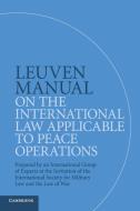 Leuven Manual on the International Law Applicable to Peace             Operations edito da Cambridge University Press