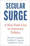 Secular Surge di Campbell David E. Campbell, Layman Geoffrey C. Layman, Green John C. Green edito da Cambridge University Press